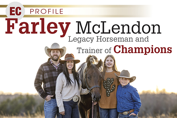 Farley McLendon – Legacy Horseman And Trainer Of Champions