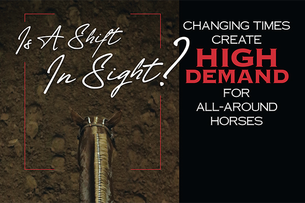 Is A Shift In Sight? ­– Changing Times Create High Demand For All-Around Horses