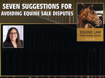 Seven Suggestions For Avoiding Equine Sale Disputes